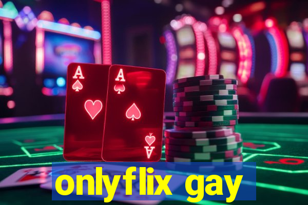 onlyflix gay